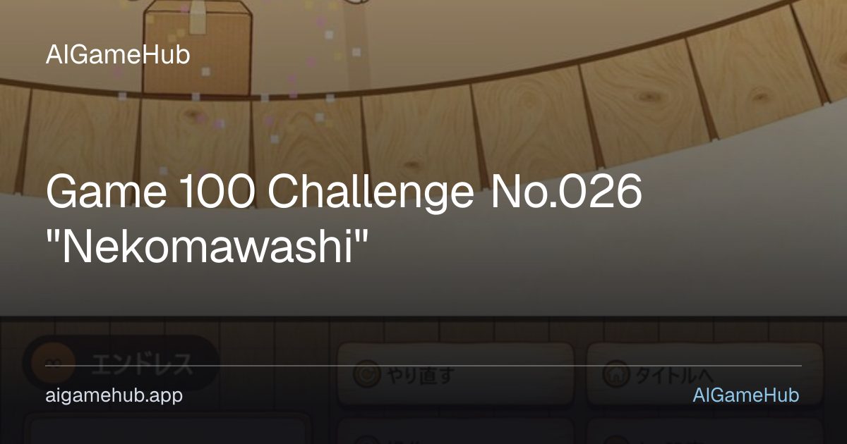 Game 100 Challenge No.026 "Nekomawashi" - other