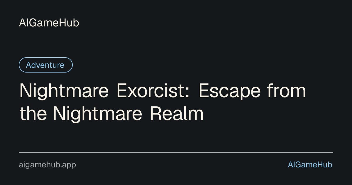 Nightmare Exorcist: Escape from the Nightmare Realm - アドベンチャー