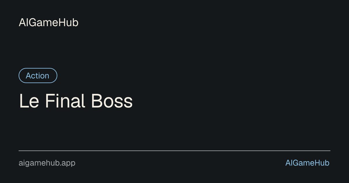 Le Final Boss - アクション